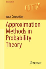 Approximation Methods in Probability Theory : Universitext - Vydas Cekanavicius