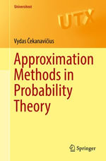 Approximation Methods in Probability Theory : Mathematics and Statistics (R0) - Vydas ?ekanavi?ius