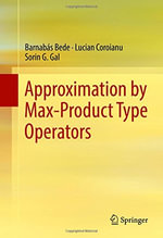 Approximation by Max-Product Type Operators - BarnabÃ¡s Bede