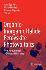 Organic-Inorganic Halide Perovskite Photovoltaics : From Fundamentals to Device Architectures - Michael Grätzel