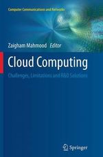 Cloud Computing : Challenges, Limitations and R &D Solutions - Zaigham Mahmood