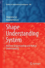 Studies in Computational Intelligence : Machine Understanding and Human Understanding - Zbigniew Les