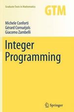 Integer Programming : Graduate Texts in Mathematics - Gerard Cornuejols