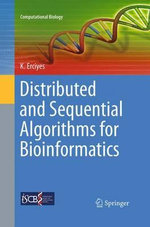 Distributed and Sequential Algorithms for Bioinformatics : Computational Biology - Kayhan Erciyes