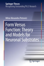 Form Versus Function : Theory and Models for Neuronal Substrates - Mihai Alexandru Petrovici