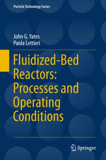 Fluidized-Bed Reactors : Processes and Operating Conditions - John G. Yates