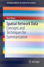 Spatial Network Data : Concepts and Techniques for Summarization - Dev Oliver