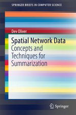 Spatial Network Data : Concepts and Techniques for Summarization - Dev Oliver