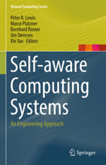 Self-aware Computing Systems : An Engineering Approach - Peter R. Lewis