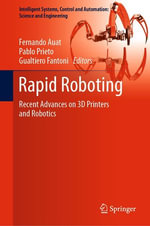 Rapid Roboting : Recent Advances on 3D Printers and Robotics - Gualtiero Fantoni