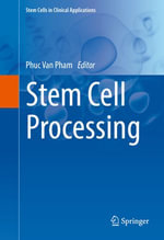 Stem Cell Processing : Biomedical and Life Sciences (R0) - Phuc Van Pham