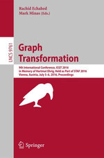 Graph Transformation : 9th International Conference, ICGT 2016, in Memory of Hartmut Ehrig, Held as Part of STAF 2016, Vienna, Austria, July 5-6, 2016, Proceedings - Author