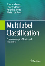Multilabel Classification : Problem Analysis, Metrics and Techniques - Francisco Herrera