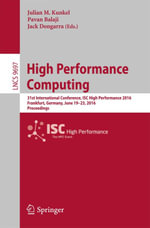 High Performance Computing : 31st International Conference, ISC High Performance 2016, Frankfurt, Germany, June 19-23, 2016, Proceedings - Jack Dongarra