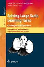 Solving Large Scale Learning Tasks. Challenges and Algorithms : Essays Dedicated to Katharina Morik on the Occasion of Her 60th Birthday - Stefan Michaelis