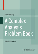 A Complex Analysis Problem Book - Daniel Alpay