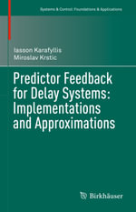 Predictor Feedback for Delay Systems : Implementations and Approximations - Iasson Karafyllis