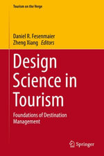 Design Science in Tourism : Foundations of Destination Management - Daniel R. Fesenmaier