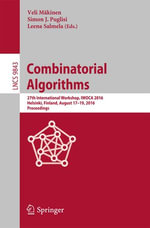 Combinatorial Algorithms : 27th International Workshop, IWOCA 2016, Helsinki, Finland, August 17-19, 2016, Proceedings - Veli Mäkinen