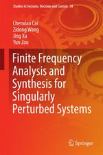Finite Frequency Analysis and Synthesis for Singularly Perturbed Systems : Engineering (R0) - Chenxiao Cai