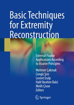 Basic Techniques for Extremity Reconstruction : External Fixator Applications According to Ilizarov Principles - Halil Ibrahim Balci