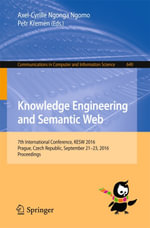 Knowledge Engineering and Semantic Web : 7th International Conference, KESW 2016, Prague, Czech Republic, September 21-23, 2016, Proceedings - Axel-Cyrille Ngonga Ngomo