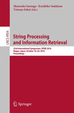 String Processing and Information Retrieval : 23rd International Symposium, SPIRE 2016, Beppu, Japan, October 18-20, 2016, Proceedings - Shunsuke Inenaga
