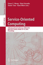 Service-Oriented Computing : 14th International Conference, ICSOC 2016, Banff, AB, Canada, October 10-13, 2016, Proceedings - Quan Z. Sheng