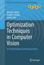 Optimization Techniques in Computer Vision : Ill-Posed Problems and Regularization - Mongi A. Abidi