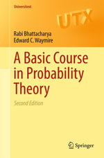A Basic Course in Probability Theory : Universitext - Rabi Bhattacharya