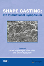 Shape Casting : 6th International Symposium - Murat Tiryakio?lu