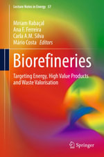 Biorefineries : Targeting Energy, High Value Products and Waste Valorisation - Author
