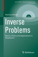 Inverse Problems : Basics, Theory and Applications in Geophysics - Mathias Richter