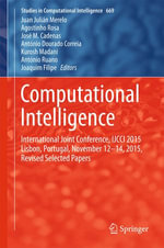 Computational Intelligence : International Joint Conference, IJCCI 2015 Lisbon, Portugal, November 12-14, 2015, Revised Selected Papers - Juan Julián Merelo