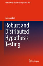 Robust and Distributed Hypothesis Testing : Engineering (R0) - Gökhan Gül