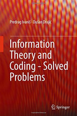 Information Theory and Coding - Solved Problems - Dusan Drajic