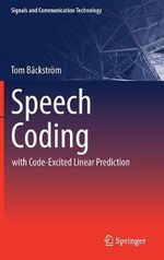 Speech Coding : with Code-Excited Linear Prediction - Tom BÃ¤ckstrÃ¶m