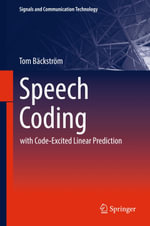 Speech Coding : with Code-Excited Linear Prediction - Tom Bäckström