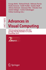 Advances in Visual Computing : 12th International Symposium, ISVC 2016, Las Vegas, NV, USA, December 12-14, 2016, Proceedings, Part II - Author