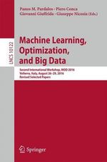 Machine Learning, Optimization, and Big Data : Second International Workshop, MOD 2016, Volterra,  Italy, August 26-29, 2016, Revised Selected Papers - Giovanni Giuffrida