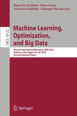Machine Learning, Optimization, and Big Data : Second International Workshop, Mod 2016, Volterra, Italy, August 26-29, 2016, Revised Selected Papers - Giovanni Giuffrida