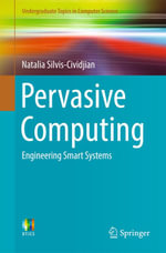 Pervasive Computing : Engineering Smart Systems - Natalia Silvis-Cividjian