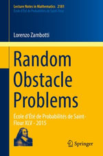 Random Obstacle Problems : Ecole d'Ete de Probabilites de Saint-Flour XLV - 2015 - Lorenzo Zambotti