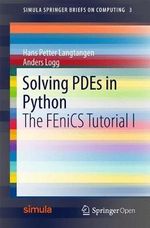 Solving PDEs in Python : The FEniCS Tutorial I - Anders Logg