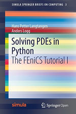 Simula Springerbriefs on Computing : The FEniCS Tutorial I - Anders Logg