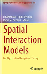 Springer Optimization and Its Applications : Facility Location Using Game Theory - Lina Mallozzi