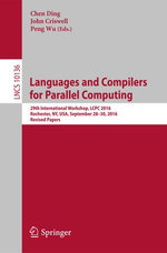 Languages and Compilers for Parallel Computing : 29th International Workshop, LCPC 2016, Rochester, NY, USA, September 28-30, 2016, Revised Papers - Chen Ding
