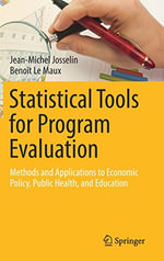 Statistical Tools for Program Evaluation : Methods and Applications to Economic Policy, Public Health, and Education - Benoit Le Maux