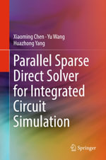 Parallel Sparse Direct Solver for Integrated Circuit Simulation - Xiaoming Chen