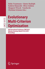 Evolutionary Multi-Criterion Optimization : 9th International Conference, EMO 2017, Munster, Germany, March 19-22, 2017, Proceedings - Yaochu Jin
